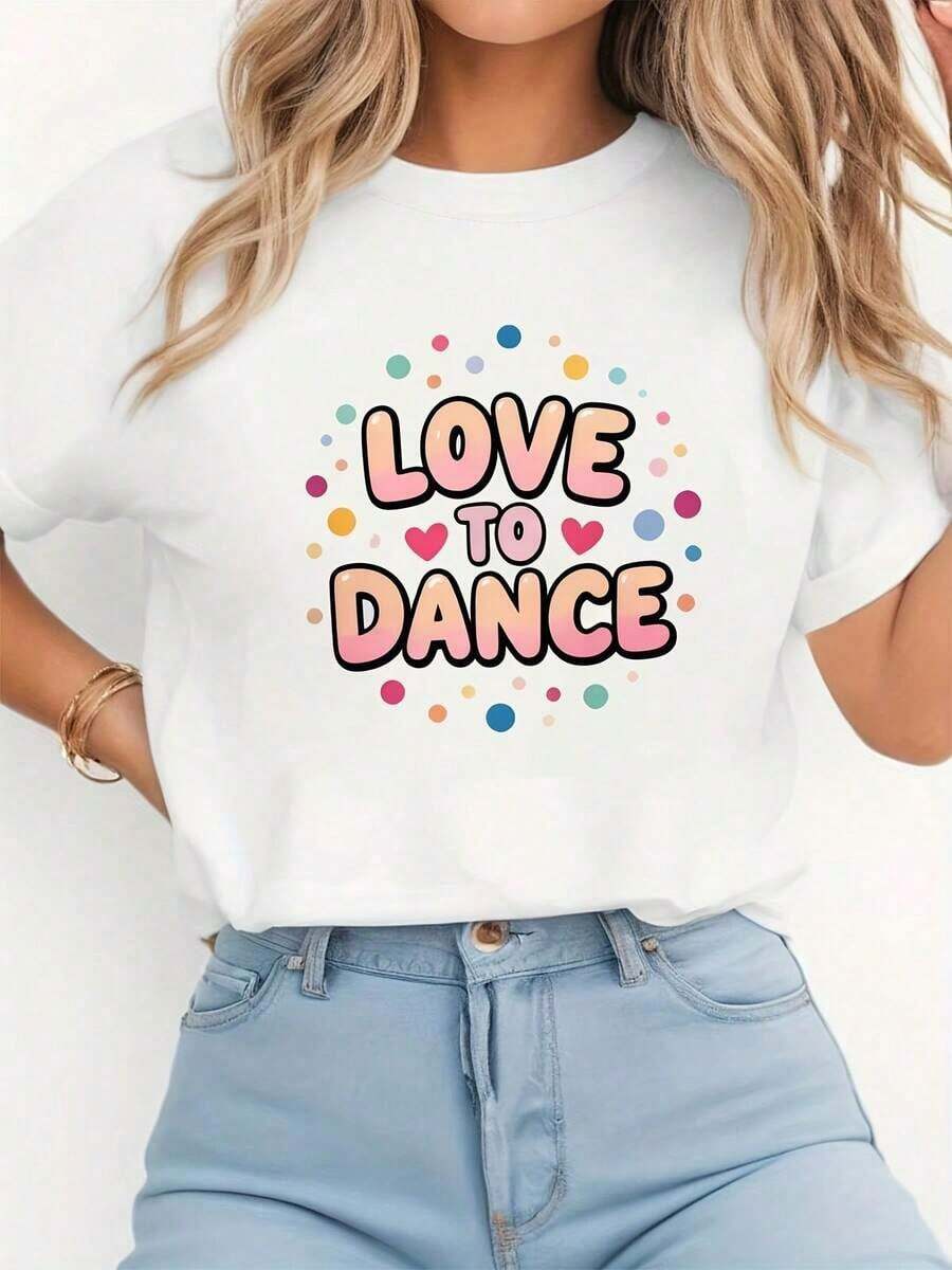 Women's Casual Crew Neck T-Shirt | "LOVE TO DANCE" Letter Print With Colorful Dots And Hearts, Short Sleeves, Medium Stretch Fabric, Ideal For Everyday Wear, Festivals, Parties, And Casual Outings. Women's Blouses > Clothing - 白色 - 查看 1