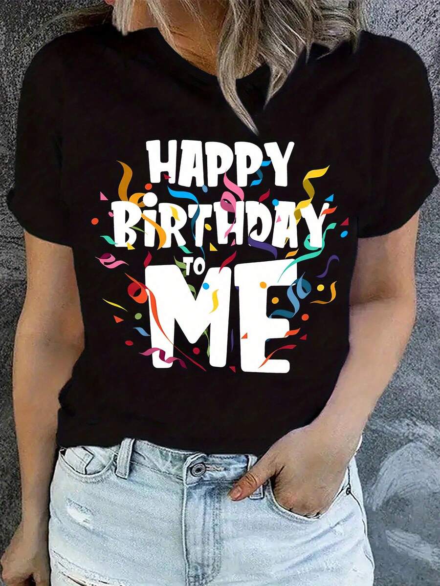 Women's "Happy Birthday To Me" T-Shirt - Casual Short-Sleeved Round Neck Top With Birthday Print, Regular Fit, Blouse Compatible For All Seasons, Suitable For Birthday Outfits And Everyday Wear - [] - 查看 1