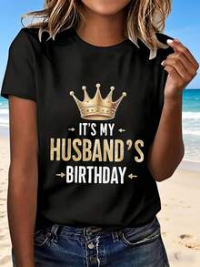 Its My Husbands Birthday Crown T Shirt Women Fashion Design Casual Wear For Party Celebration Perfect Gift For Wife And Couple Outfit With Gold Crown Print  Style Cute And Creative Design - 黑色 - 查看 1
