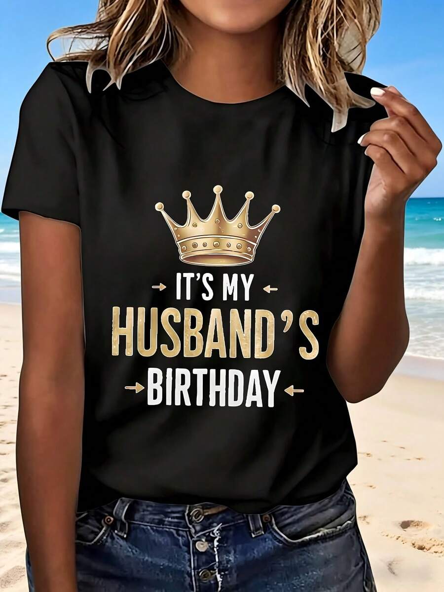 Its My Husbands Birthday Crown T Shirt Women Fashion Design Casual Wear For Party Celebration Perfect Gift For Wife And Couple Outfit With Gold Crown Print Style Cute And Creative Design - 黑色 - 查看 1