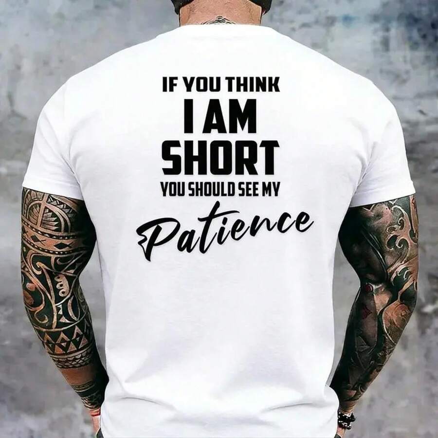 Funny Men's T-Shirt – T-Shirt With 'If You Think I'm Short, You Should See My Patience' Print, Casual Humorous T-Shirt, Cool Sayings T-Shirt For Men, Birthday Gift Idea, Original Men's T-Shirt, Everyday Wear, Modern And Original T-Shirt. - 白色 - 查看 1