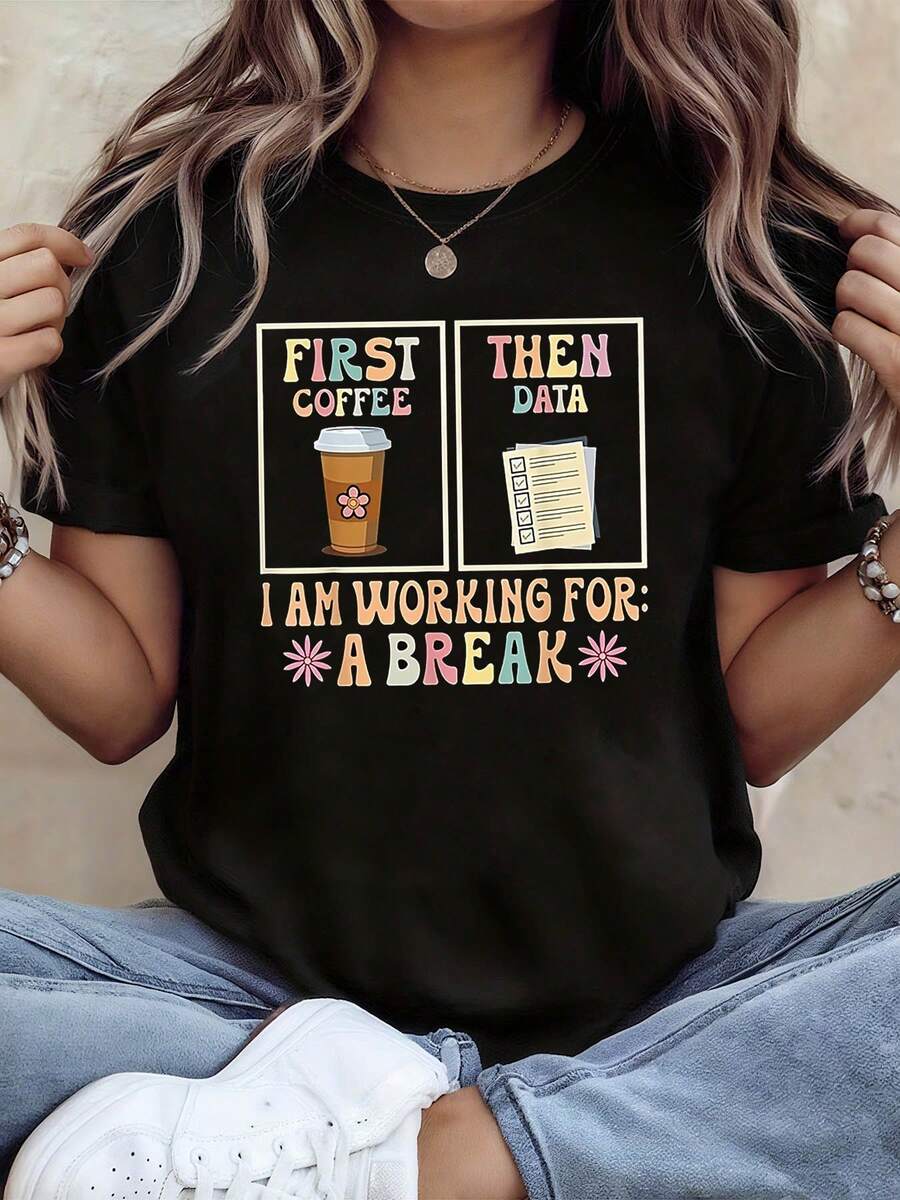 Women's Tops, Women's T-Shirts, Mother's Day, Casual Blouses For Ladies, Women's Tops, 2000s Style, COFFEE FIRST, THEN DATA, I'M WORKING TO TAKE A BREAK, Women's T-Shirt With Fun Print For Everyday Wear In The Office, For Going To Work And Casual Outings With Style And Short Sleeves. - 黑色 - 查看 1