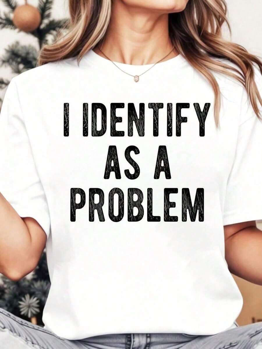 Camiseta Casual para Mujer, Cuello Redondo, Estampado 'I Identify As A Problem', Manga Corta, Top Casual para Uso Diario y Atuendos con Humor, 100% Algodón, Resistente - Blanco - Ver 1