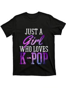 Women's K-Pop Print T-Shirt - Purple And Blue Gradient Color With The Phrase "Just A Girl Who Loves K-Pop", Round Neck, Casual Style, Suitable For Daily Wear And Concerts - Perfect Gift For K-Pop Fans, Pop Culture Clothing, Vibrant Print Design, Durable Fabric. - 黑色 - 查看 6