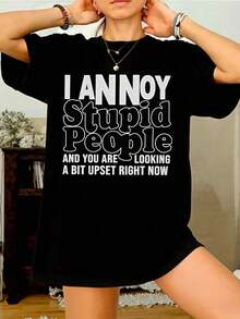 Women's T-Shirt With A Fun Print: "I ANNOY Stupid People And You Are Looking A Bit Upset Right Now." This Oversized Cotton T-Shirt Is Perfect For Summer, Casual Wear, And Everyday Use. It Features A Round Neck And Short Sleeves, Making It An Excellent Gift For Friends And Family. Made From 100% Cotton, It Boasts A Youthful And Modern Design. - 黑色 - 查看 1
