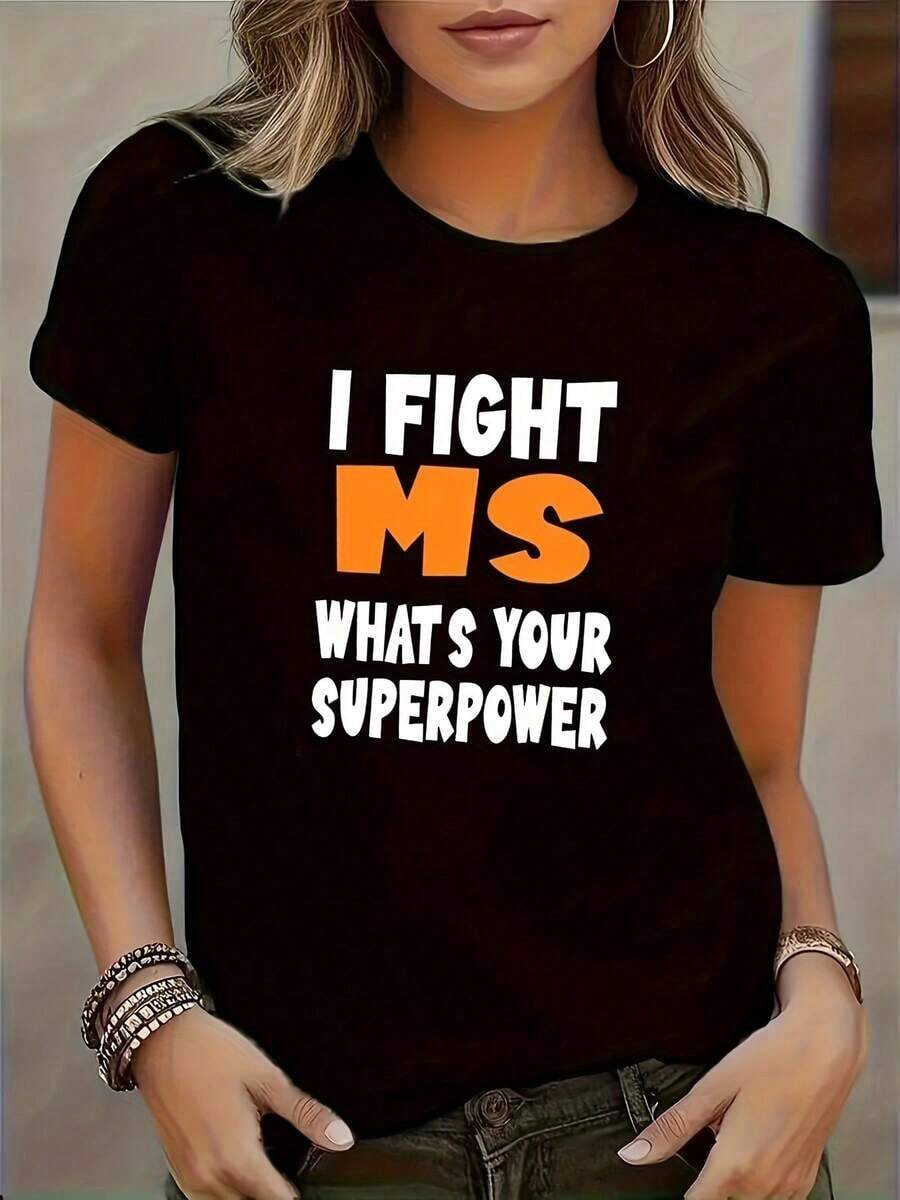 Women's Black T-Shirt With "I FIGHT MS, WHAT'S YOUR SUPERPOWER" Print - Casual Crew Neck, Polyester, All-Season, Casual Wear T-Shirt. | Bold Lettering On Top | Knit Construction, Plus Size. Women's Blouses > Clothing - 黑色 - 查看 1