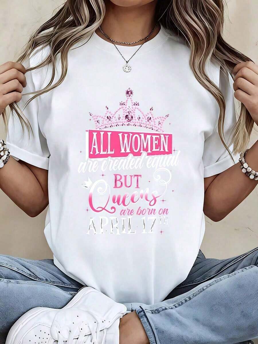 Women's T-Shirt: All Women Are Created Equal, But Queens Are Born On April 17th. Crown Graphic Design For Women. Birthday Gift. White T-Shirt. Casual Everyday Wear. - 白色 - 查看 1