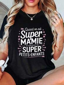 Quand On Est Super Mamie On A Forcement Des Super Petits - Enfants Letter Print T-Shirt, Short Sleeve Crew Neck Casual Top For Summer & Spring, Women's Clothing - 黑色 - 查看 7