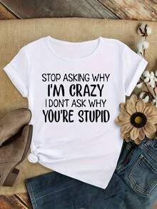 Beautiful Plus Size Clothing For Women. So You Can Keep Asking Why I'm Crazy, I Don't Ask Why You're Stupid. Elegant Party Fashion For Women, Loose Fit, Fitted Gifts, Soft, Machine Washable, Stretchy, Round Neck, Short Sleeve Top - 白色 - 查看 1