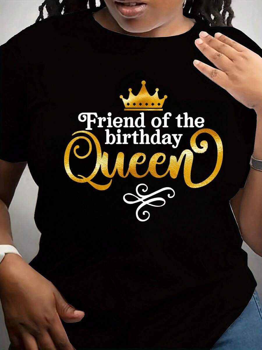 Women's Black And White Printed T-Shirt, "Birthday Queen," "Birthday Queen's Friend," A Printed T-Shirt Suitable For Birthday Occasions, Birthday Gifts, Short-Sleeved Printed T-Shirt For Spring/Summer. Elegant Party Outfit, T-Shirt For Elegant Ladies, Blouses Suitable For Curvy Women, Casual Wear, Cool And Sweat-Free Summer Wear, Fun Letter Print. - 黑色 - 查看 1
