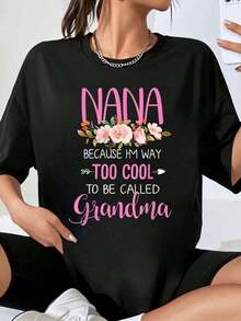 Nana, Because I'm Too Cool To Be Called Grandma, Floral Design T-Shirt For Women, Gift For Grandma, Mother's Day Gift, Birthday Gift. - 黑色 - 查看 1