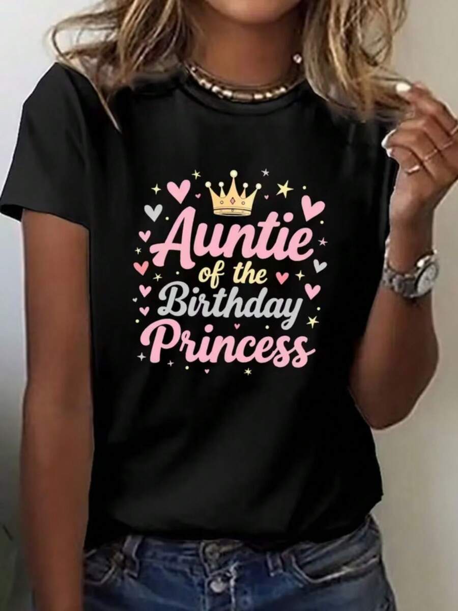 Women's T-Shirt With "Birthday Princess Aunt" Print - Casual Short-Sleeved Crew Neck T-Shirt With Fun Heart And Star Prints, Medium Stretch, Machine Washable, Comfortable For All Seasons, Opaque Fabric, Suitable For Birthdays And Family Events. Elegant Party Outfit, Stylish Ladies' T-Shirt, Blouses Suitable For Curvy Women, Casual Wear, Cool And Sweat-Free Summer Wear, Fun Letter Print. - 黑色 - 查看 1