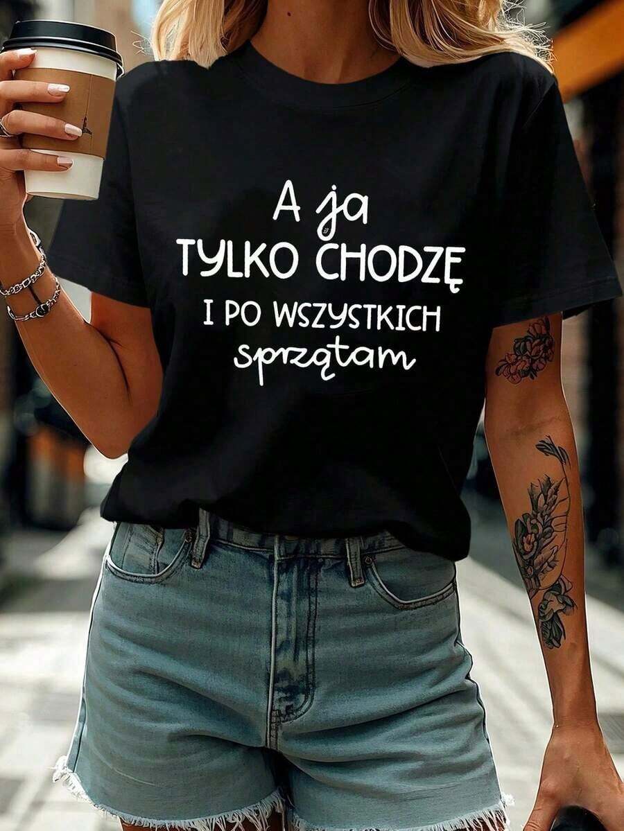 Women's T-Shirt With The Polish Phrase "And They Just Come And After All I Clean" - Polish Letter Print, Short Sleeves, Round Neck, Casual Spring-Summer Blouse For Polish Students And Everyday Wear. Women's Blouses > Clothing - 黑色 - 查看 1