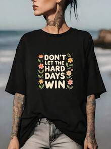 Camiseta inspiradora para mujer con estampado floral de moda de 200g - "No dejes que los días difíciles te depriman" - Adecuada para reuniones familiares, uso diario y regalos de oficina. Camiseta de manga corta cómoda y versátil. - Negro - Ver 7