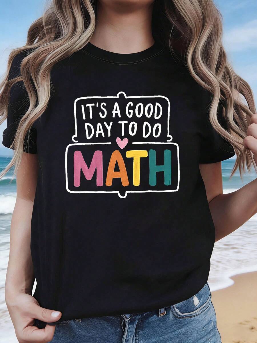 Pure Cotton T-Shirt For Back To School, Featuring The Print "IT'S A GOOD DAY TO DO MATH," Women's T-Shirt With A Math Teacher Design, Inspirational Top For Teachers, Suitable For Classroom Teaching, Math Activities, Daily Commutes, And Teacher Meetings, Short Sleeves, Casual Urban Style. Plain White T-Shirt. - 黑色 - 查看 1