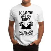 Black Graphic T-Shirt "Be Careful Who You Trust, Salt And Sugar Look The Same" - Unisex Casual Crew Neck Short Sleeve T-Shirt, Soft Cotton, Breathable And Comfortable Loose Fit GKYP UEQ2 - 白色 - 查看 11