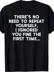 Retro T-Shirt With Sarcastic Humor For Men And Women - Funny Print With The Slogan "No Need To Repeat, I've Already Ignored It", Casual Round Neck Short Sleeve T-Shirt, Comfortable And Original Top Suitable For Daily Use, Machine Washable For All Seasons. - 黑色 - 查看 1