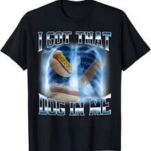 Tengo ese perro en mí divertido Hot Dog Meme Xray Hotdog Humor camiseta para hombres mujeres niños - Negro - Ver 1