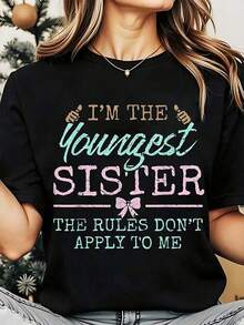 Soft, Breathable, And Lightweight For All-Day Comfort. Women's Graphic Print T-Shirt "I'm The Youngest Sister The Rules Don't Apply To Me," Crew Neck, Casual Wear For Christmas And Holidays, 220g. Classic Crew Neck With A Relaxed Fit That Flatters All Body Shapes And Is Easy To Pair With Jeans, Shorts, And Leggings. - 黑色 - 查看 1