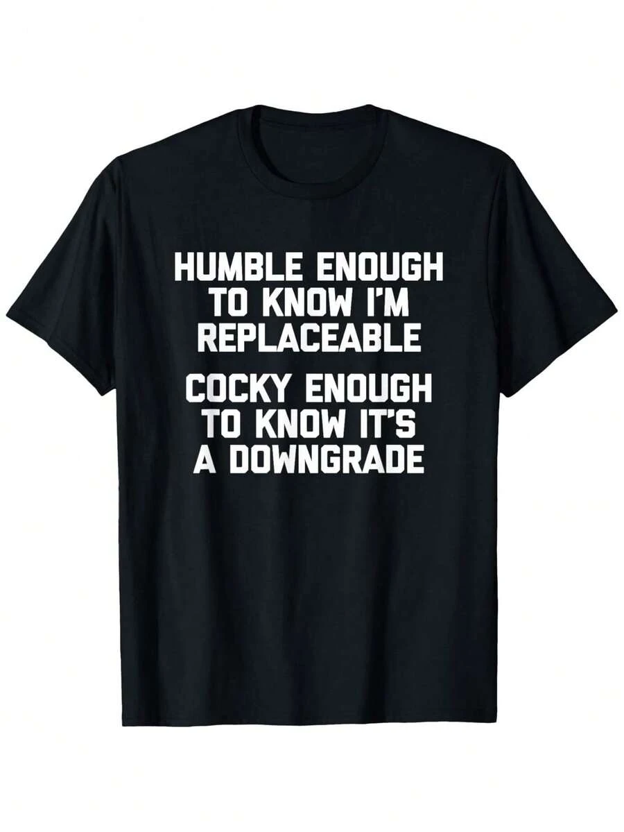Lo suficientemente humilde como para saber que uno puede ser reemplazado...Camiseta Divertida y Humorística - Negro - Ver 1