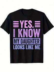 Funny T-Shirts With The Message "I Know My Daughter Is Just Like Me" For Fathers And Daughters - Short Sleeves Made Of Soft, Breathable, And Lightweight Cotton With A Pink And Blue Gradient Text Design - Creative Gift Idea For Mothers And Daughters, Funny Family T-Shirts - Sizes S-XXXL Suitable For Both Men And Women - Machine Washable Casual Wear, Cute And Fun Design, Comfortable Crew Neck. - 黑色 - 查看 6