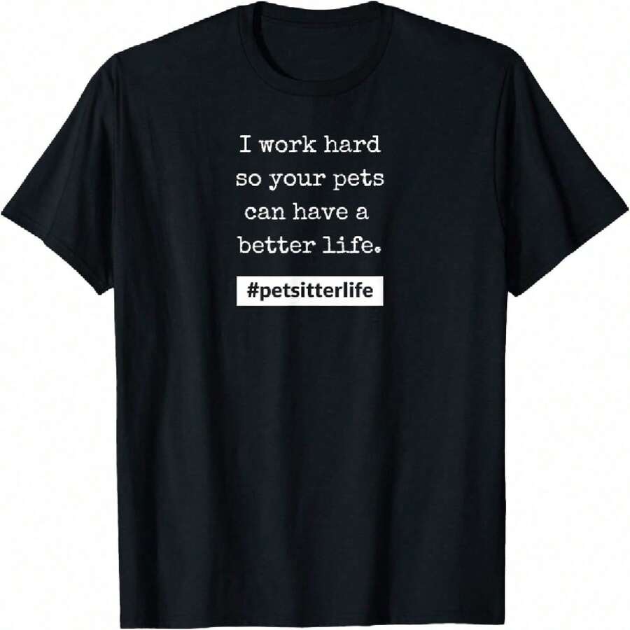 #Petsitterlife Pets Better Life T-Shirt - Black - View 1