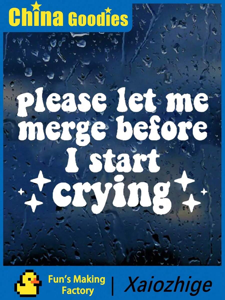 1pc [Funny Quote Decal Sticker] Funny Quote Vinyl Wall Decal Sticker | Please Let Me Merge Before I Start Crying | Car Truck Window JDM Windshield Rearview Laptop - A - View 1