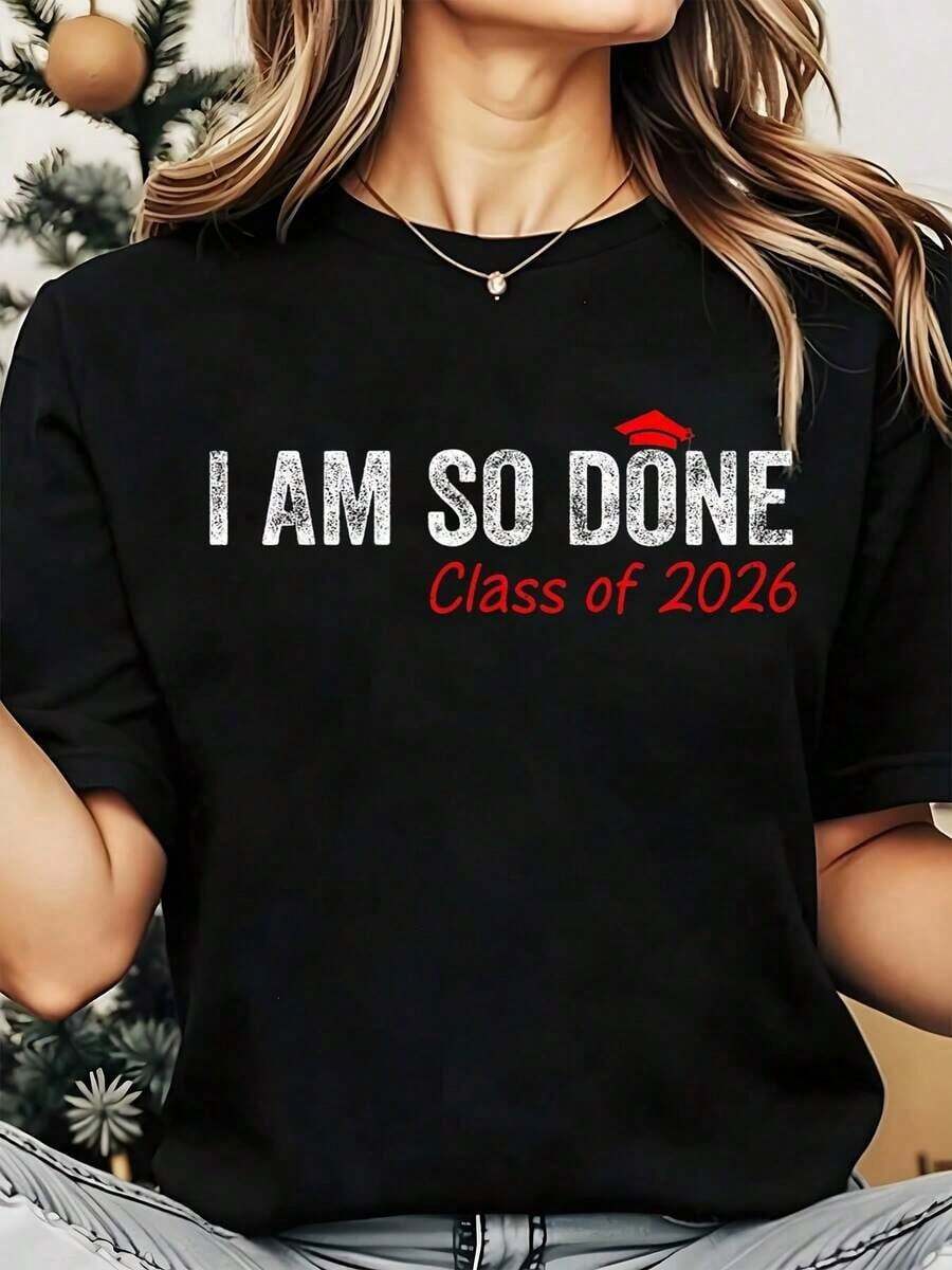 Soft, Breathable, And Lightweight For All-Day Comfort. Women's "I Am So Done Class Of Daily Wear" Crew Neck T-Shirt. Graduation Celebration Tee, 220g. Classic Crew Neck With A Relaxed Fit That Flatters All Body Types And Is Easy To Pair With Jeans, Shorts, And Leggings. - 黑色 - 查看 1
