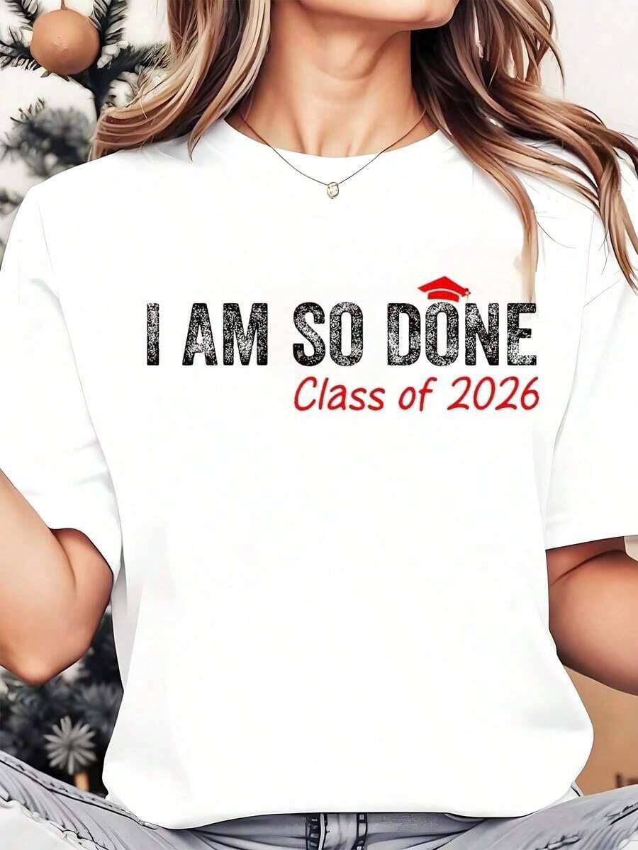 Soft, Breathable, And Lightweight For All-Day Comfort. Women's "I Am So Done Class Of Daily Wear" Crew Neck T-Shirt. Graduation Celebration Tee, 220g. Classic Crew Neck With A Relaxed Fit That Flatters All Body Types And Is Easy To Pair With Jeans, Shorts, And Leggings. - 白色 - 查看 1