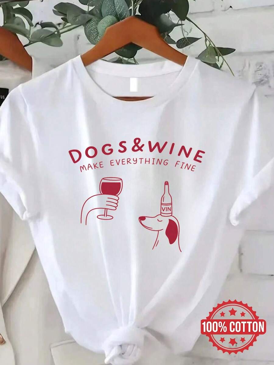 New Versatile Short Sleeve T-Shirt For Women With Graphic Design "Dogs And Wine Make Everything Right", Cute Dog With Wine Bottle On Head And Artistic Wine Glass Design - 白色 - 查看 1