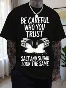 Black T-Shirt With Print "Be Careful Who You Trust, Salt And Sugar Look The Same" - Unisex Casual Short-Sleeved T-Shirt With Round Neck, Breathable, Comfortable, Loose Fit, With Print Of Witty And Inspirational Phrases, Streetwear Style. - 黑色 - 查看 1