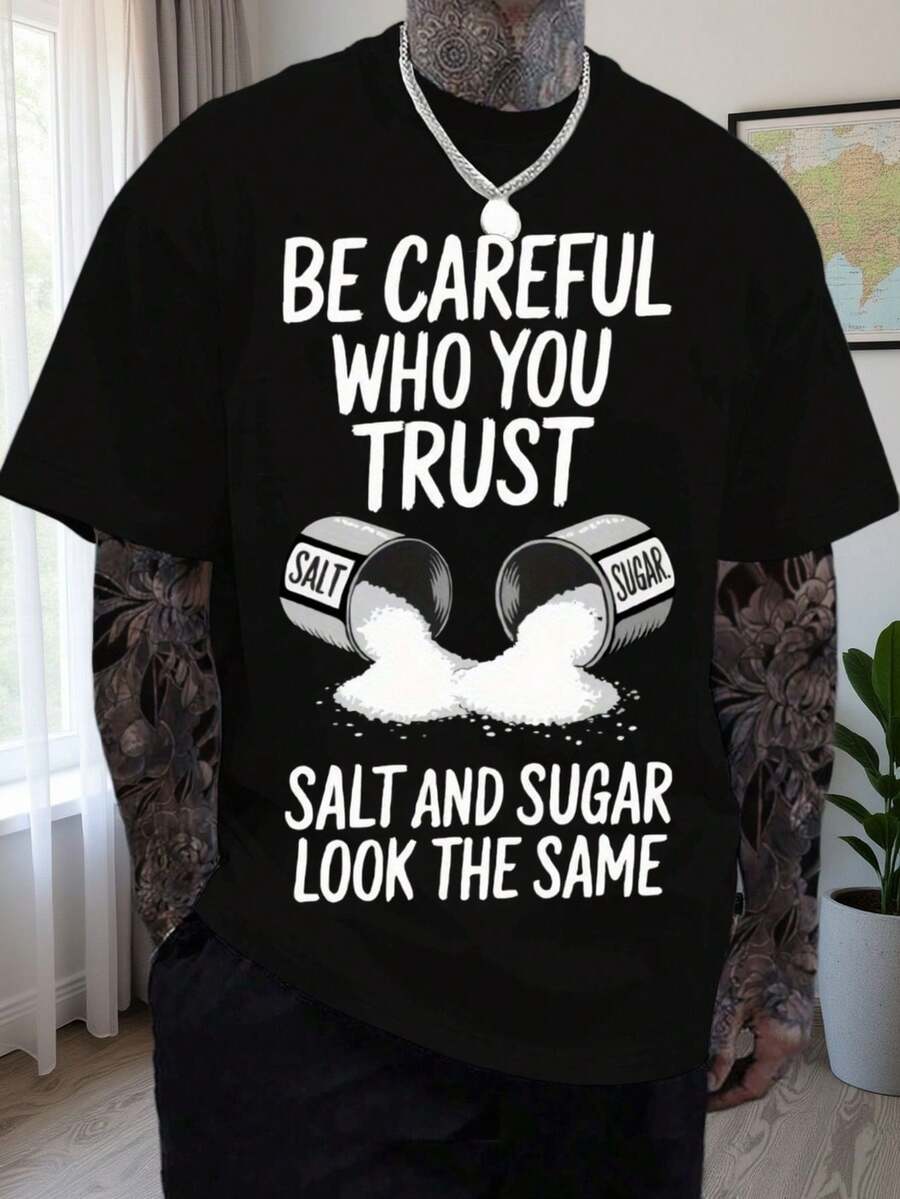Black T-Shirt With Print "Be Careful Who You Trust, Salt And Sugar Look The Same" - Unisex Casual Short-Sleeved T-Shirt With Round Neck, Breathable, Comfortable, Loose Fit, With Print Of Witty And Inspirational Phrases, Streetwear Style. - 黑色 - 查看 1