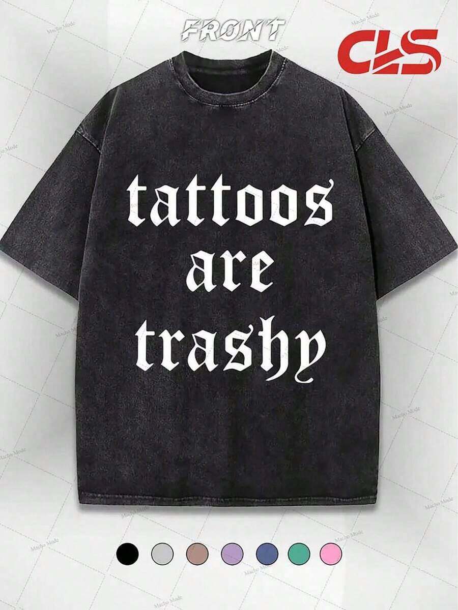 Men's&Women's 230G Washed Pure Cotton T-Shirt, Men'S Individual Attitude Style, With Dark 'White Gothic - Style "Tattoos Are Trashy" Text' Print, Outdoor Sports T-Shirt | Loose Fit | Soft Knitted T-Shirt - 黑色 - 查看 1