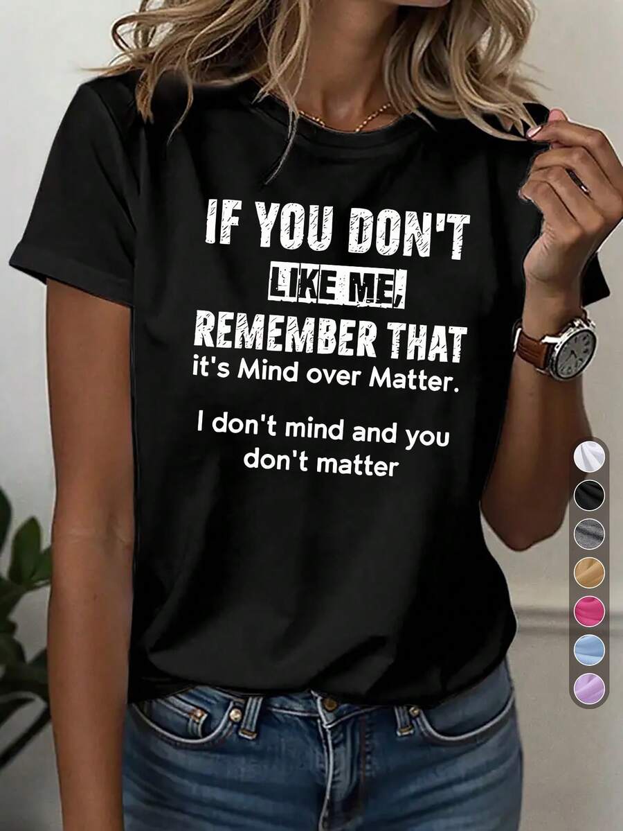 Pure Cotton Women's T-Shirt, Casual Sports T-Shirt, Round Neck T-Shirt, IF YOU DON'T LOVE ME, GET OVER IT, Which Is Mind Over Matter, Confident Temperament, Attitude And Style, Friday, Inspirational Philosophy, Mind, Matter, Comfortable Top For All Seasons, Plain White T-Shirt. - 黑色 - 查看 1
