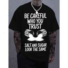 Black Graphic T-Shirt "Be Careful Who You Trust, Salt And Sugar Look The Same" - Unisex Casual Crew Neck Short Sleeve T-Shirt, Soft Cotton, Breathable And Comfortable Loose Fit GKYP UEQ2 - 黑色 - 查看 1
