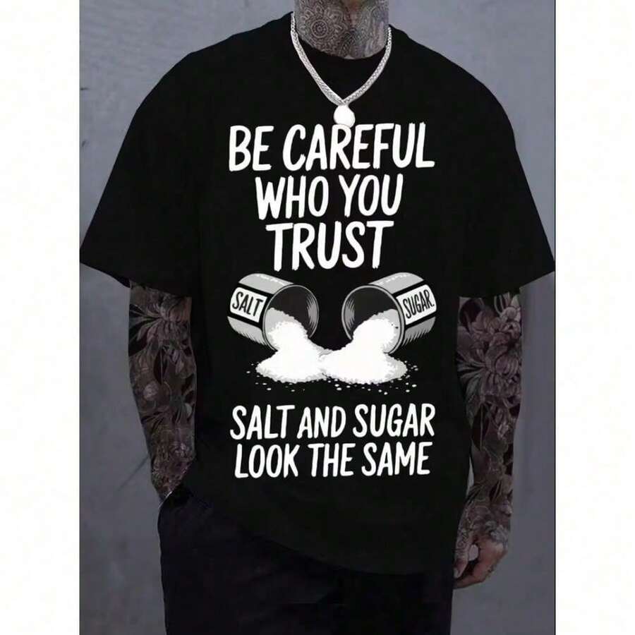 Black Graphic T-Shirt "Be Careful Who You Trust, Salt And Sugar Look The Same" - Unisex Casual Crew Neck Short Sleeve T-Shirt, Soft Cotton, Breathable And Comfortable Loose Fit GKYP UEQ2 - 黑色 - 查看 1