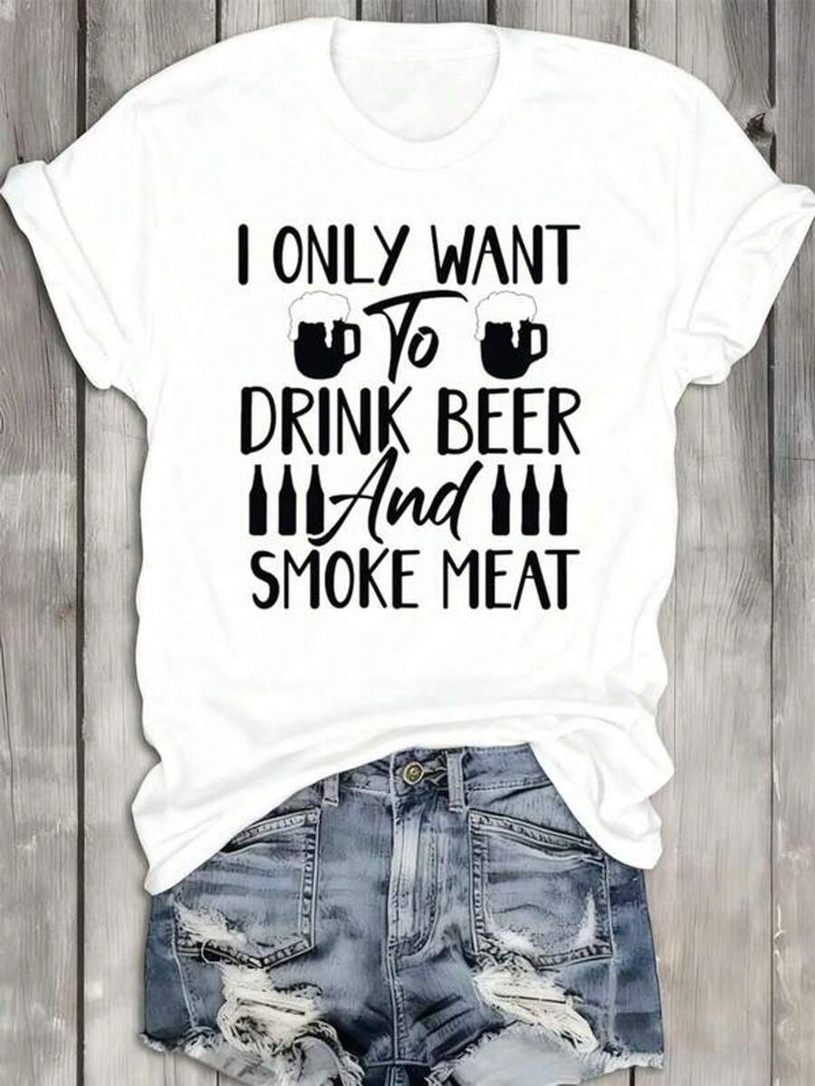 Camiseta de manga corta con cuello redondo y estampado para mujer Solo quiero beber cerveza y fumar carne S-3XL moda, cómodo y transpirable unio lavable a máquina