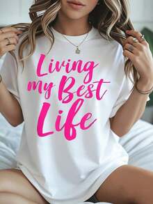 Women's "Soft Living My Best Life" Graphic T-Shirt, Loose And Casual Fit, With Pink Typographic Design, Perfect For Everyday Wear And To Express Self-Confidence, Casual Blouse For Women, Cotton T-Shirts For Women. - 白色 - 查看 1