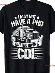 Women's Short Sleeve Crew Neck Printed T-Shirt "I May Not Have A PhD, But I Do Have A CDL" Sizes S-3XL. Fashionable, Comfortable, And Breathable. Machine Washable. - Black - View 1