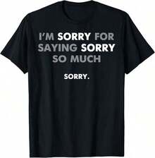 Sorry For Being So Sexy And Funny, I Don't Know What's Wrong With Me. Casual And Stylish T-Shirts, Workout Clothes, 100% Cotton, Breathable And Comfortable. - 對不起 - 查看 6
