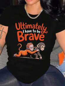 Be Brave - Funny T-Shirt With Inspirational Monkey Design - Cute Short Sleeve Urban Style T-Shirt - Women's T-Shirt - New Women's T-Shirts For Spring And Summer - Fun Everyday Outfits - Must-Have Gift - Summer Clothes For Ladies - 黑色 - 查看 1