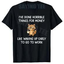 Bestselling 2026 Raccoon Print T-Shirt: I've Done Horrible Things For Money, Like Waking Up, Y2k Style, With Humorous Printed Lettering, A Labor Day Joke. - Black - View 1
