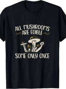 Todos los hongos son comestibles, algunos solo una vez - Camiseta unisex de regalo para cazadores de hongos. Mismo estilo para hombres y mujeres. Camiseta estampada de manga corta para el verano 2025, 220G puro, camiseta casual para el día a día, ropa para aventuras al aire libre, camiseta con gráficos vintage, camiseta con eslogan divertido. - Negro - Ver 8
