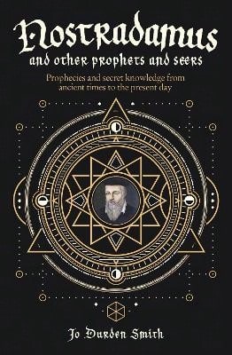 Nostradamus y otros profetas y videntes: profecías y conocimientos secretos de la antigüedad (tapa blanda) de Jo Durden Smith, usado