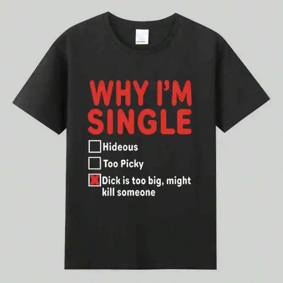 Camiseta divertida con estampado en inglés de WHY IM SINGLE, de manga corta, para hombre y mujer, con letras divertidas, talla grande - Negro - Ver 1