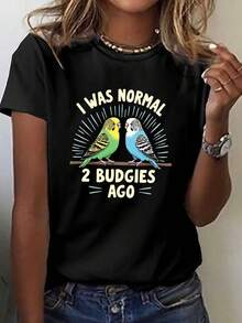 She Was A Normal Person (Before Raising Two Parakeets) Printed T-Shirt, Casual Short-Sleeved Round Neck Top, Spring/Summer Clothes For Women, Blouses For Women. - Black - View 1