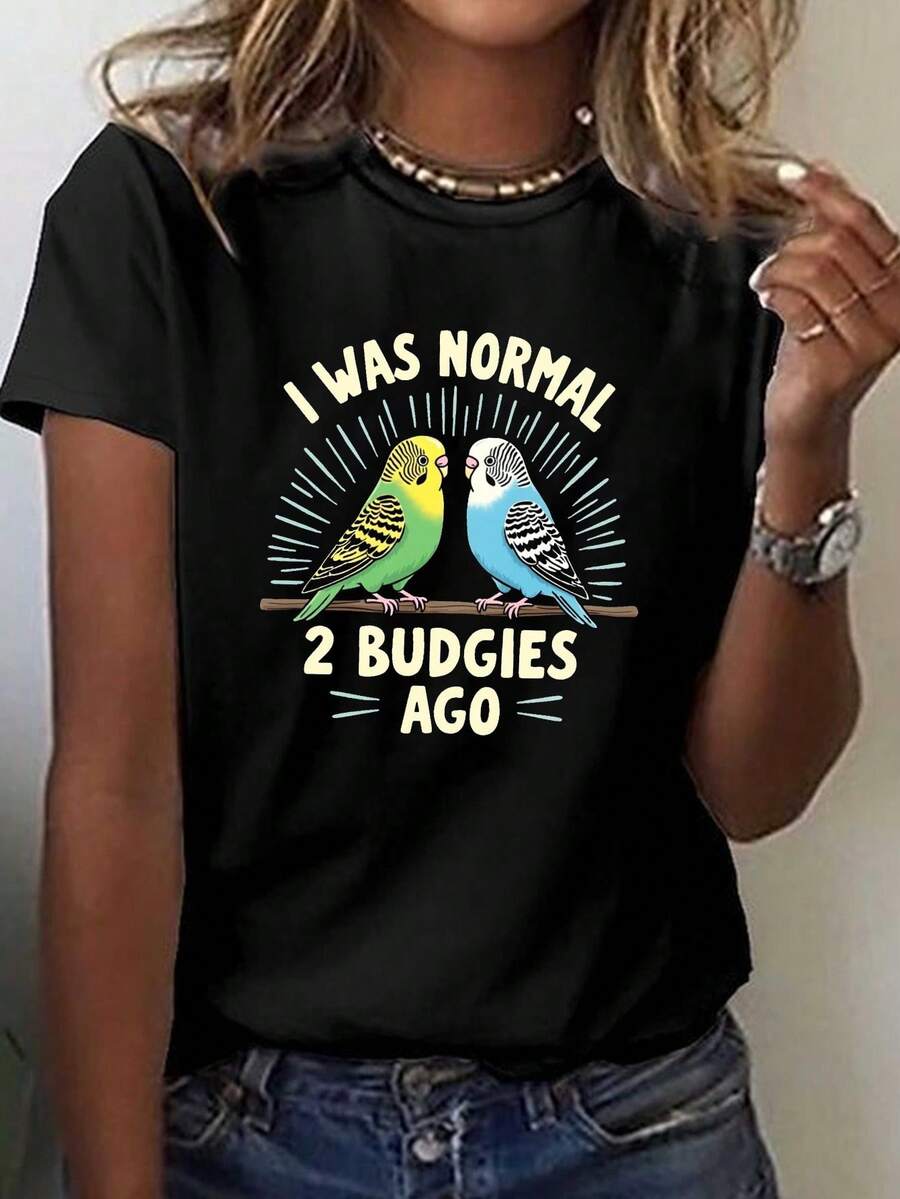 She Was A Normal Person (Before Raising Two Parakeets) Printed T-Shirt, Casual Short-Sleeved Round Neck Top, Spring/Summer Clothes For Women, Blouses For Women. - Black - View 1