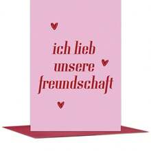 1 tấm thiệp chúc mừng tình yêu và tình bạn tiếng Đức, "Ich Lieb Unsere Freundschaft" (Tôi yêu bạn của chúng ta) - Câu nói lãng mạn tiếng Đức, tấm thiệp ngọt ngào dành cho bạn thân, người yêu hoặc người thân thương, nhân dịp sinh nhật, kỷ niệm. - A - Xem 6