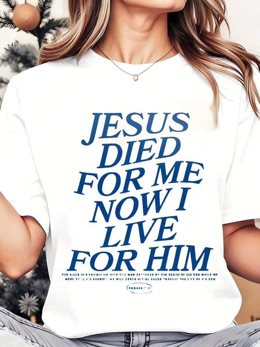 Soft, Breathable, And Lightweight For All-Day Comfort. Women's Crew Neck T-Shirt With A Christian Religious Graphic Print: "Jesus Died For Me, Now I Live For Him." Ideal For Casual Wear During Christmas And Holidays, 220g. Classic Crew Neck With A Relaxed Fit That Flatters All Body Types And Is Easy To Pair With Jeans, Shorts, And Leggings. - 白色 - 查看 1