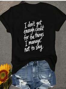 I Don't Get Enough Credit For The Things I Manage Not To Say. Women's Regular Fit Short Sleeve T-Shirt - Fun Cartoon Print, Crew Neck, Casual And Versatile - Machine Washable, Fashionable Women's Clothing, Comfortable And Breathable Fabric, Versatile For Everyday Wear. - 黑色 - 查看 8